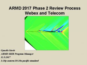 SBIRSTTR ARMD 2017 Phase 2 Review Process Webex