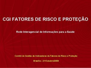 CGI FATORES DE RISCO E PROTEO Rede Interagencial