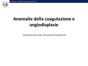 Ematologia Policlinico Universitario di Palermo Anomalie della coagulazione