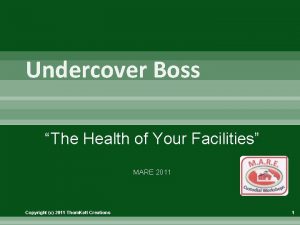 Undercover Boss The Health of Your Facilities MARE