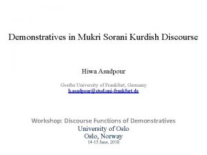 Demonstratives in Mukri Sorani Kurdish Discourse Hiwa Asadpour