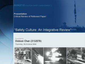 AVIA 3710 AVIATION SAFETY MANAGEMENT 2 Presentation Critical