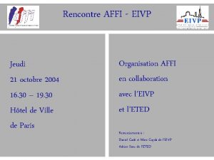 Rencontre AFFI EIVP Jeudi 21 octobre 2004 16