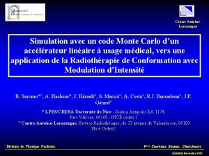 Centre Antoine Lacassagne Simulation avec un code Monte