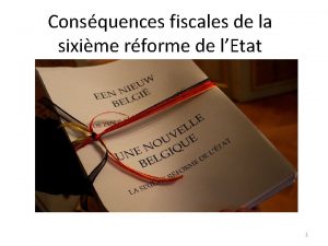 Consquences fiscales de la sixime rforme de lEtat