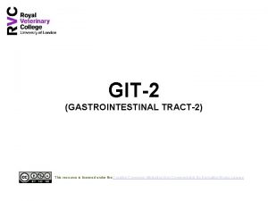 GIT2 GASTROINTESTINAL TRACT2 This resource is licensed under