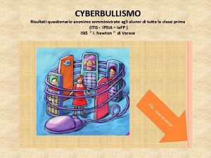 CYBERBULLISMO Risultati questionario anonimo somministrato agli alunni di