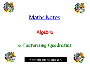 Maths Notes Algebra 6 Factorising Quadratics www mrbartonmaths