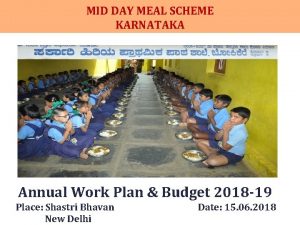 MID DAY MEAL SCHEME KARNATAKA Annual Work Plan