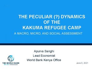 THE PECULIAR DYNAMICS OF THE KAKUMA REFUGEE CAMP