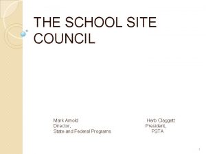 THE SCHOOL SITE COUNCIL Mark Arnold Director State