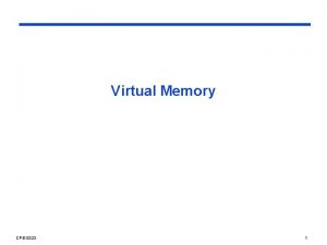 Virtual Memory CPEG 323 1 Review The memory