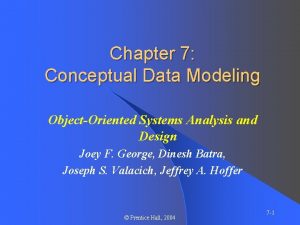 Chapter 7 Conceptual Data Modeling ObjectOriented Systems Analysis