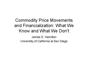 Commodity Price Movements and Financialization What We Know