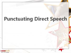 Punctuating Direct Speech Classroom Secrets Limited 2018 Introduction