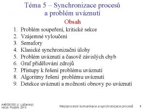 Tma 5 Synchronizace proces a problm uvznut Obsah