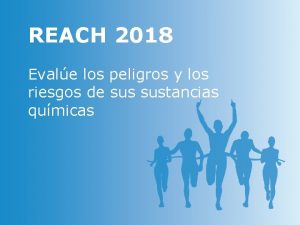 REACH 2018 Evale los peligros y los riesgos