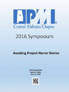 2016 Symposium Avoiding Project Horror Stories 2016 Symposium