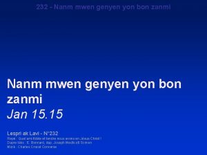 232 Nanm mwen genyen yon bon zanmi Jan