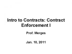 Intro to Contracts Contract Enforcement I Prof Merges