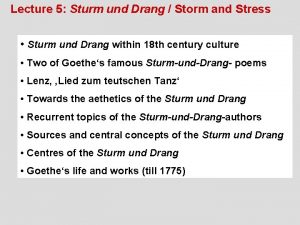 Lecture 5 Sturm und Drang Storm and Stress