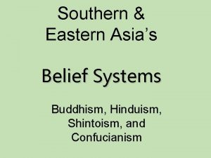 Eastern beliefs • buddhism hinduism confucianism *