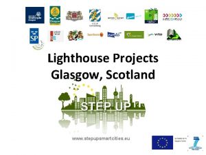 Lighthouse Projects Glasgow Scotland www stepupsmartcities eu www