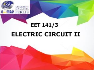 EET 1413 ELECTRIC CIRCUIT II OUTCOME BASED EDUCATIONOBE