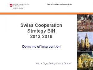 Swiss Cooperation Office Bosnia and Herzegovina Swiss Cooperation