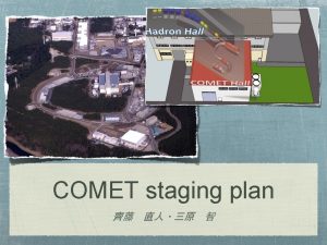 COMET staging plan COMET JPARC E 21 Pion