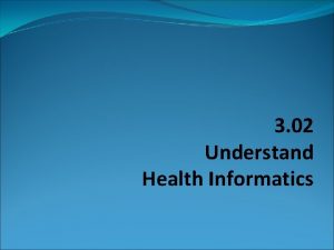 3 02 Understand Health Informatics Health Informatics professionals