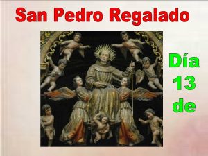 San Pedro Regalado fue un fiel seguidor de