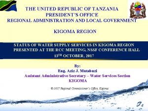 THE UNITED REPUBLIC OF TANZANIA PRESIDENTS OFFICE REGIONAL