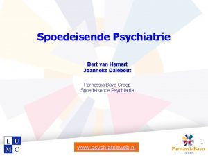 Spoedeisende Psychiatrie Bert van Hemert Joanneke Dalebout Parnassia