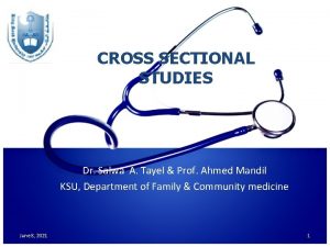 CROSS SECTIONAL STUDIES Dr Salwa A Tayel Prof