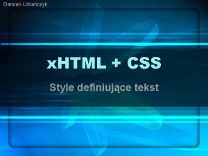 Damian Urbaczyk x HTML CSS Style definiujce tekst