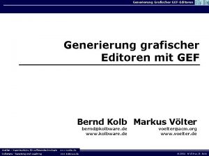 Generierung Grafischer GEFEditoren Generierung grafischer Editoren mit GEF