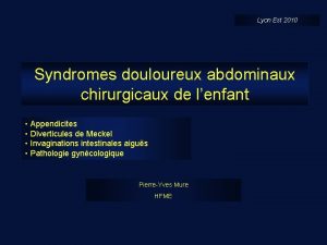 Lyon Est 2010 Syndromes douloureux abdominaux chirurgicaux de