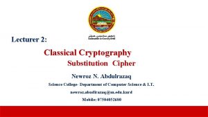 Lecturer 2 Classical Cryptography Substitution Cipher Newroz N