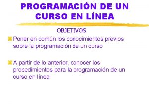 PROGRAMACIN DE UN CURSO EN LNEA OBJETIVOS z