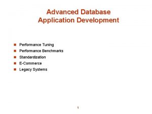 Advanced Database Application Development n Performance Tuning n