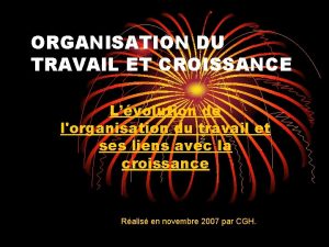 ORGANISATION DU TRAVAIL ET CROISSANCE Lvolution de lorganisation