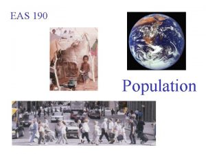 EAS 190 Population World Population Urban World Regions