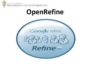Open Refine Hvorfor vaske og rydde All metadata