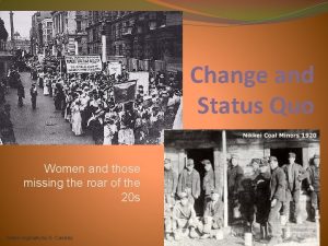 Change and Status Quo Women and those missing