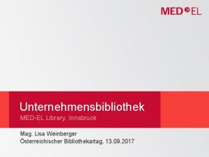 Unternehmensbibliothek MEDEL Library Innsbruck Mag Lisa Weinberger sterreichischer