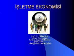 LETME EKONOMS Prof Dr Dilber Ula Ankara niversitesi