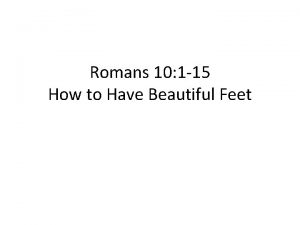 Romans 10 1 15 How to Have Beautiful