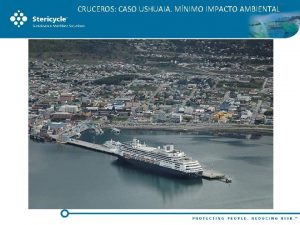 CRUCEROS CASO USHUAIA MNIMO IMPACTO AMBIENTAL CRUCEROS CASO