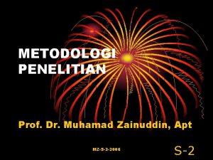 METODOLOGI PENELITIAN Prof Dr Muhamad Zainuddin Apt MZS2